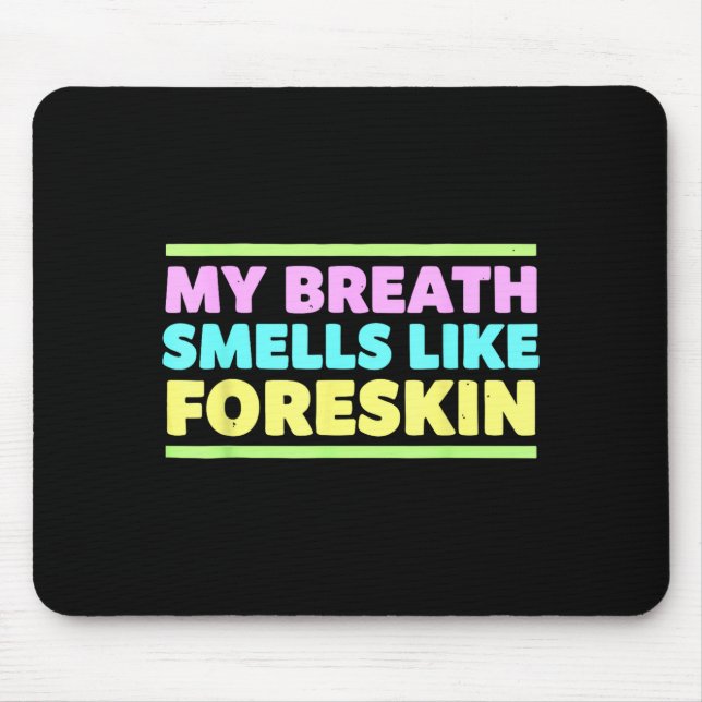 My Breath Smells Like Foreskin Funny Adult Humor  Musmatta (Framsidan)