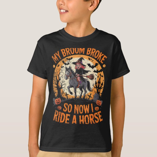 My Broom Broke So Now I Ride A Horse  T Shirt (Framsida)