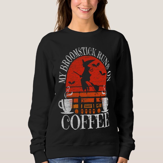 My Broomstick Runs On Coffee Cute Halloween Witche T Shirt (Framsida)