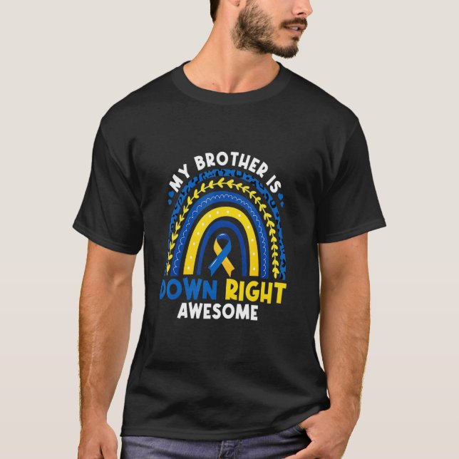 My Brother Is Down Right Perfect Down Syndrome Rai T Shirt (Framsida)