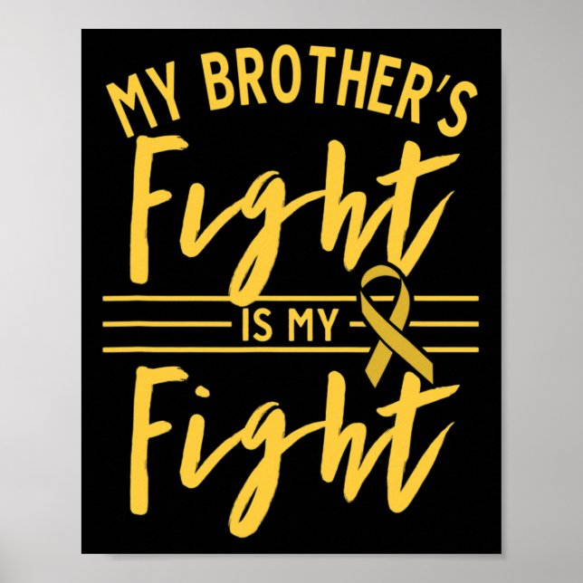 My Brother's Fight Is My Fight Childhood Cancer Aw Poster (Framsidan)