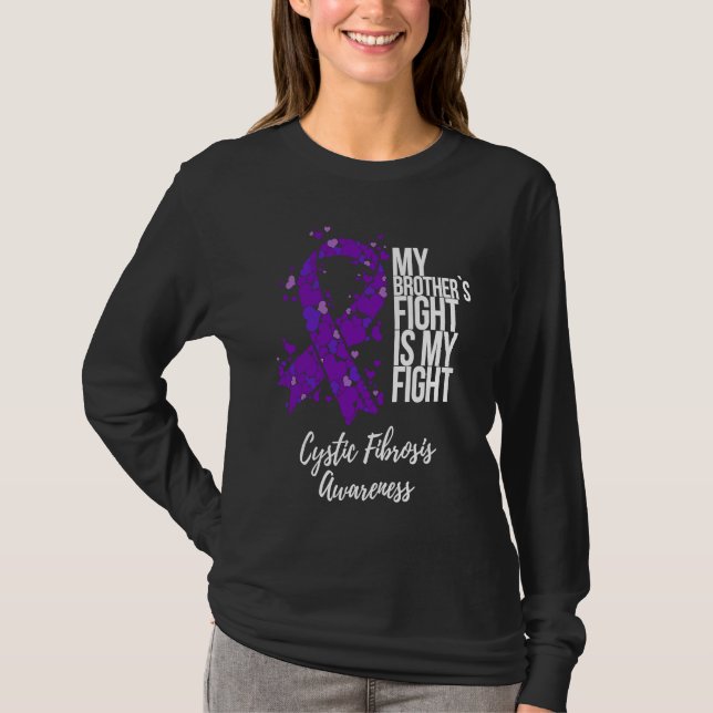 My Brotheru2019s Fight Is My Fight Cystic Fibrosis T Shirt (Framsida)