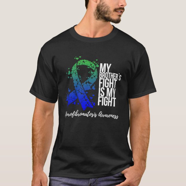 My Brotheru2019s Fight Is My Fight Neurofibromatos T Shirt (Framsida)