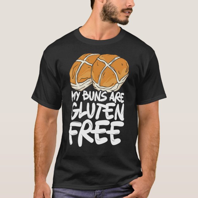 My Buns Are Gluten Free Wheat Food Allergy Celiac  T Shirt (Framsida)