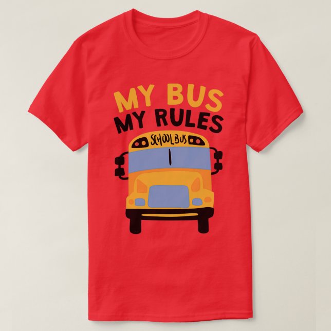 My Buss My Regler School Buss Driver 1 T Shirt (Design framsida)