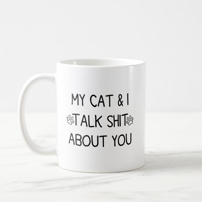 My Cat and I Talk Sht About You 2 sided Kaffemugg (Vänster)
