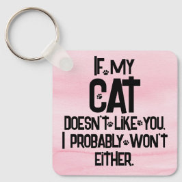 My Cat Doesn't Like You, Funny Cat Quote, Pink, Nyckelring