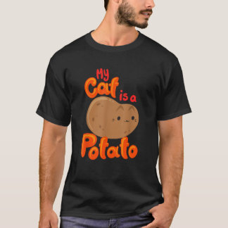 My Cat Is A Potato Funny Cattato Hilarious Novelty T Shirt