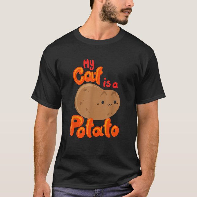 My Cat Is A Potato Funny Cattato Hilarious Novelty T Shirt (Framsida)