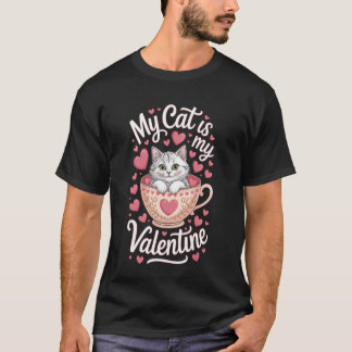 My Cat Is My Valentine Adorable Kitty T Shirt