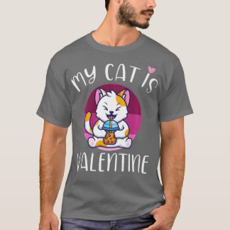My Cat Is My Valentine Kitten Lover Heart Valentin T Shirt