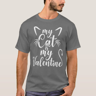My Cat Is My Valentine Kitten Lover Heart Valentin T Shirt