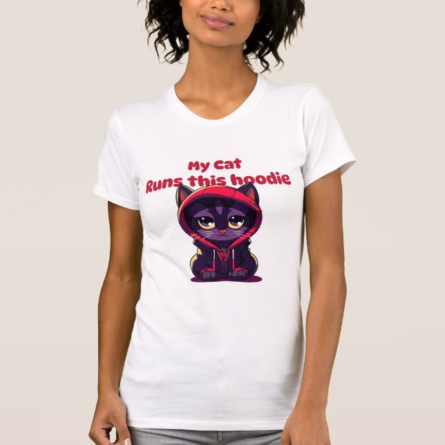 My cat runs this hoodie t shirt (Framsida)