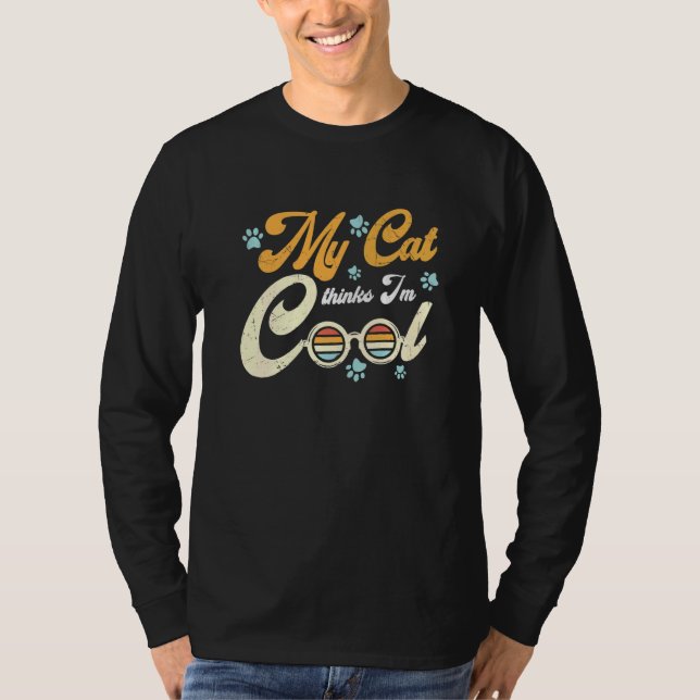 My Cat Thinks I'm Cool  Cats  1 T Shirt (Framsida)