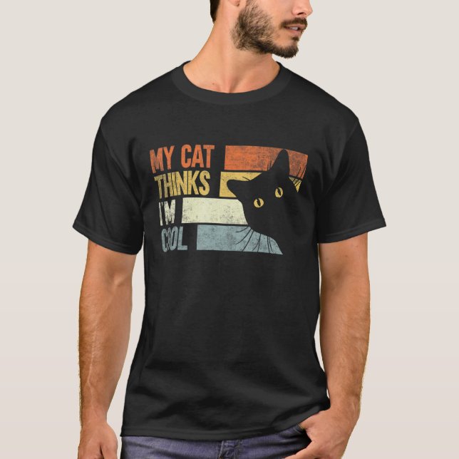 My Cat Thinks I'm Cool    Cats   T Shirt (Framsida)