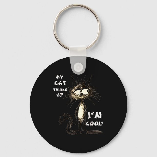 My Cat Thinks I'm Cool Funny Gift For Pet Lover Hu Nyckelring (Framsida)