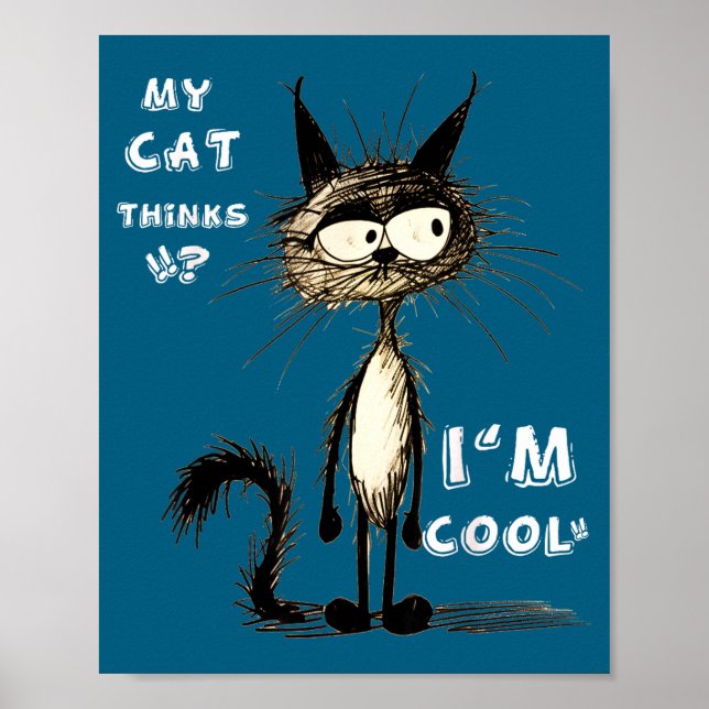 My Cat Thinks I'm Cool Funny Gift For Pet Lover Hu Poster (Framsidan)