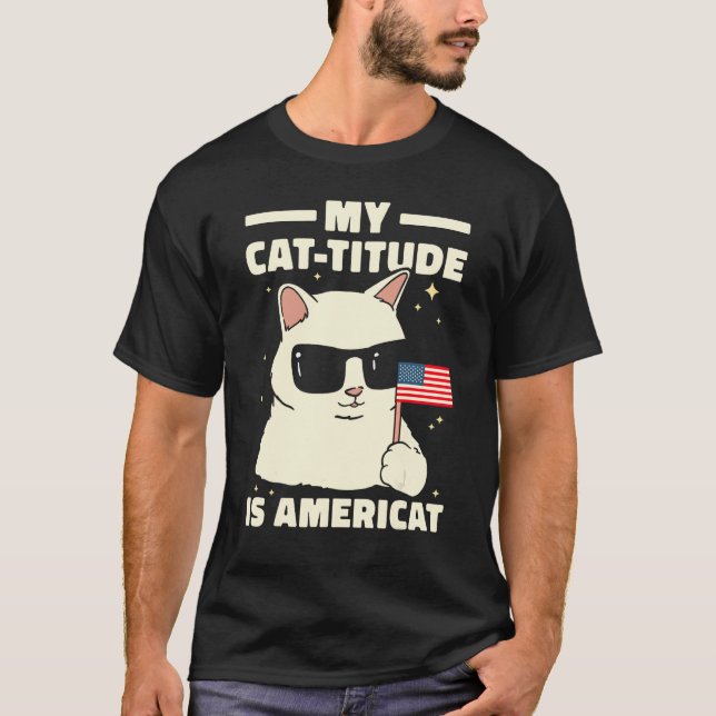 My Cat Titude Is Americat Patriotic 4th Of July Am T Shirt (Framsida)
