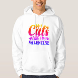My Cats Are My Valentine Hoodie – Funny Cat Lover 
