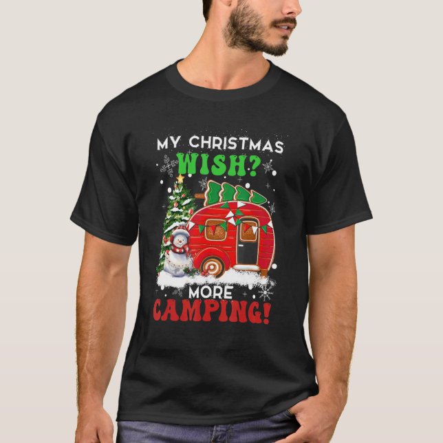My Christmas Wish More Camping  Camper Camp Campin T Shirt (Framsida)