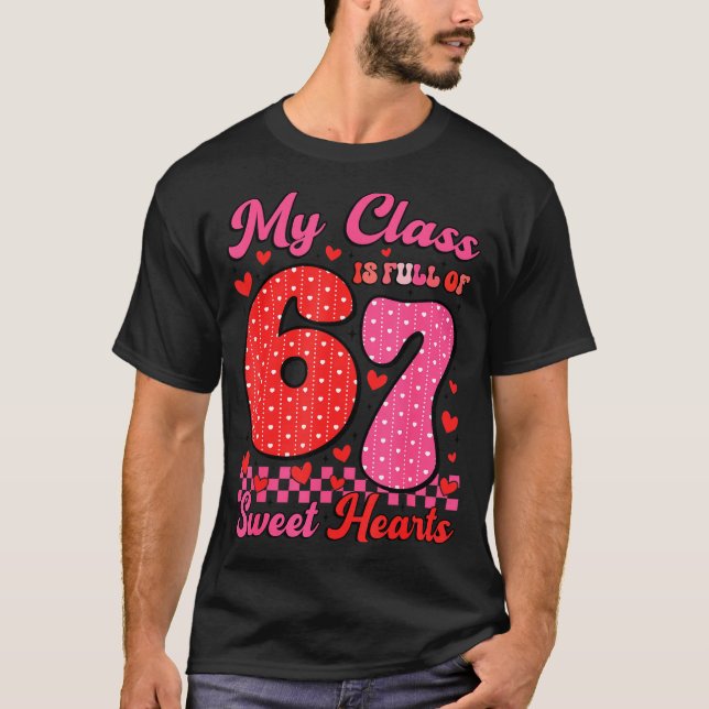 My Cl Is Full Of Sweet Heart 67 Teachers Valentine T Shirt (Framsida)