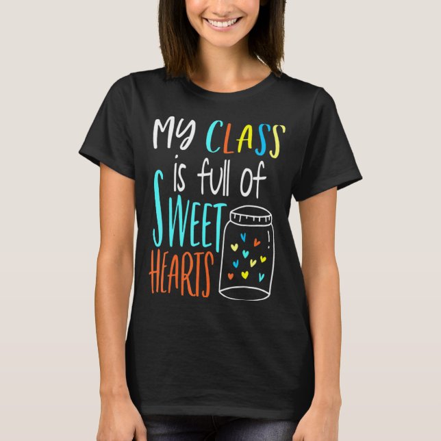 My Cl Is Full Of Sweet Hearts Teacher Valenti  T Shirt (Framsida)