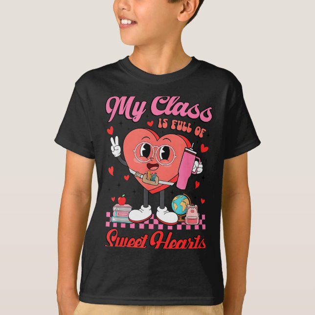 My Cl Is Full Of Sweet Hearts Teachers Valentine's T Shirt (Framsida)