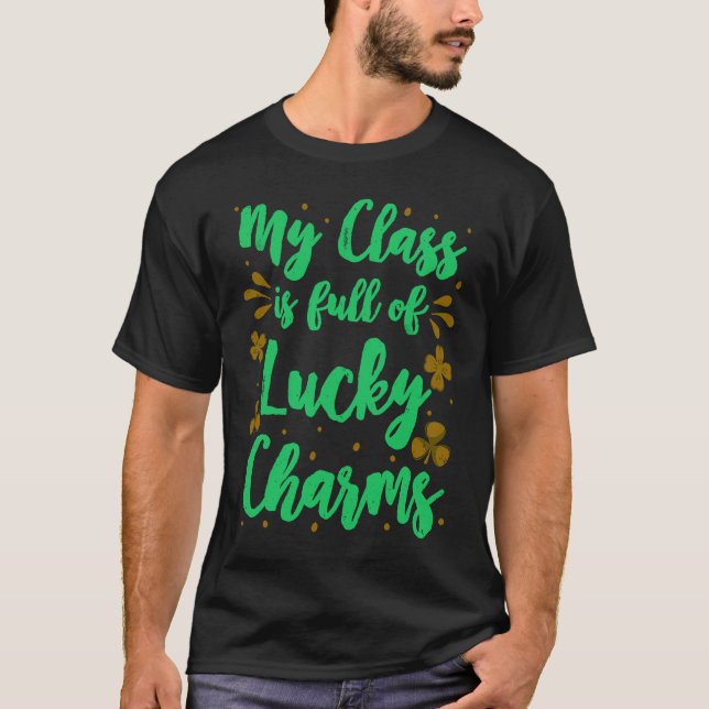 My Class is full of Lucky Charms class teacher T Shirt (Framsida)