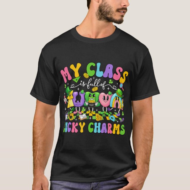 My Class Is Full Of Lucky Charms St Patricks Day T Shirt (Framsida)