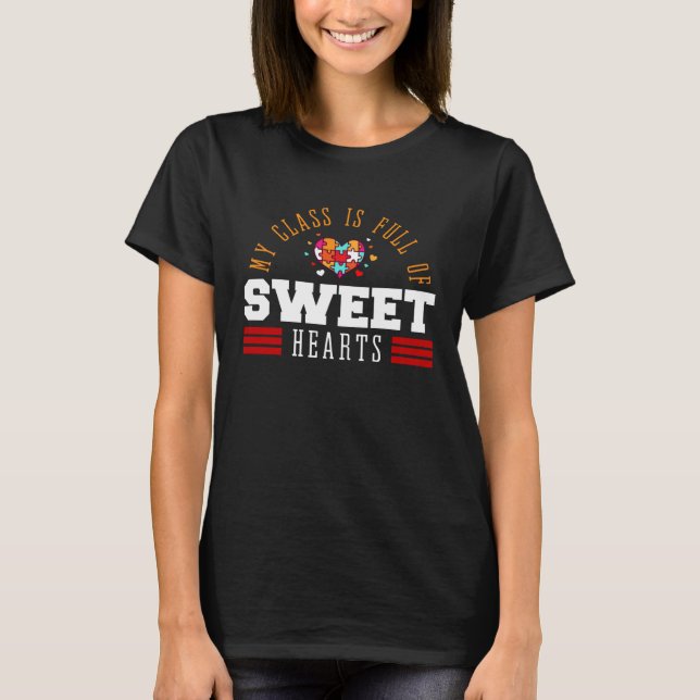 My Class Is Full Of Sweet Hearts Happy Valentines  T Shirt (Framsida)