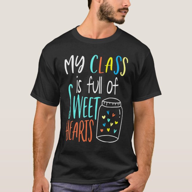 My Class Is Full Of Sweet Hearts - Teacher Valenti T Shirt (Framsida)
