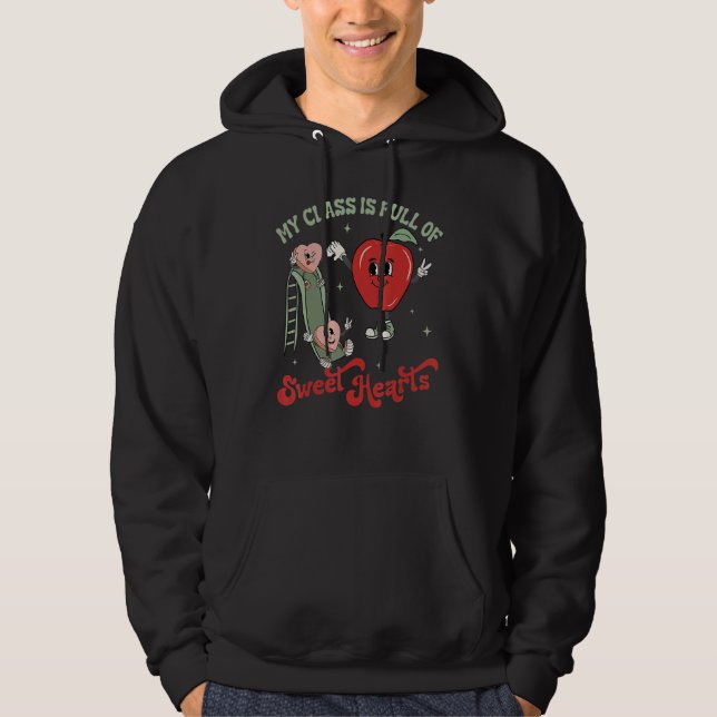 My Class Is Full Of Sweet Hearts Valentine's Day B Hoodie (Framsida)