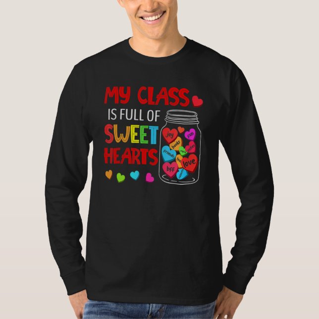 My Class Is Full Of Sweethearts Valentines Day For T Shirt (Framsida)