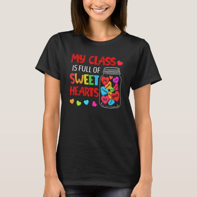 My Class Is Full Of Sweethearts Valentines Day For T Shirt (Framsida)