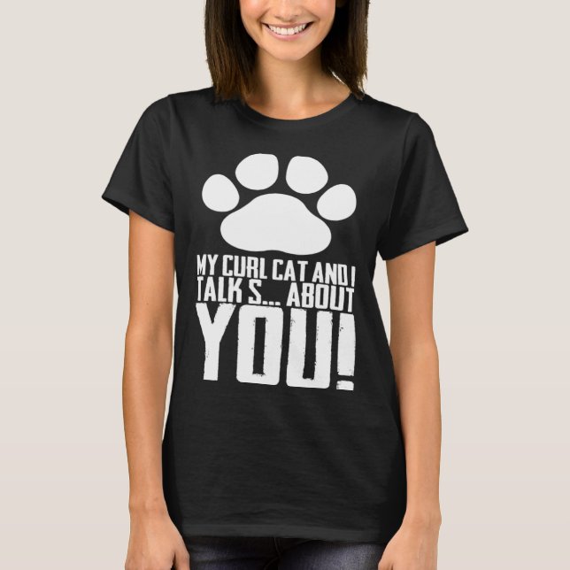My curl cat and i talk s about you t shirt (Framsida)
