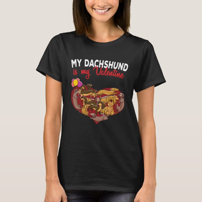 My Dachshund Is My Valentine Dogs Heart Dog Valent T Shirt (Framsida)