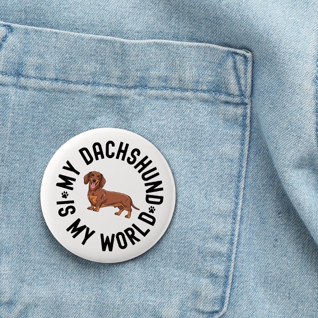 My Dachshund Is My World Dog Quote Knapp (My Dachshund is my world button)
