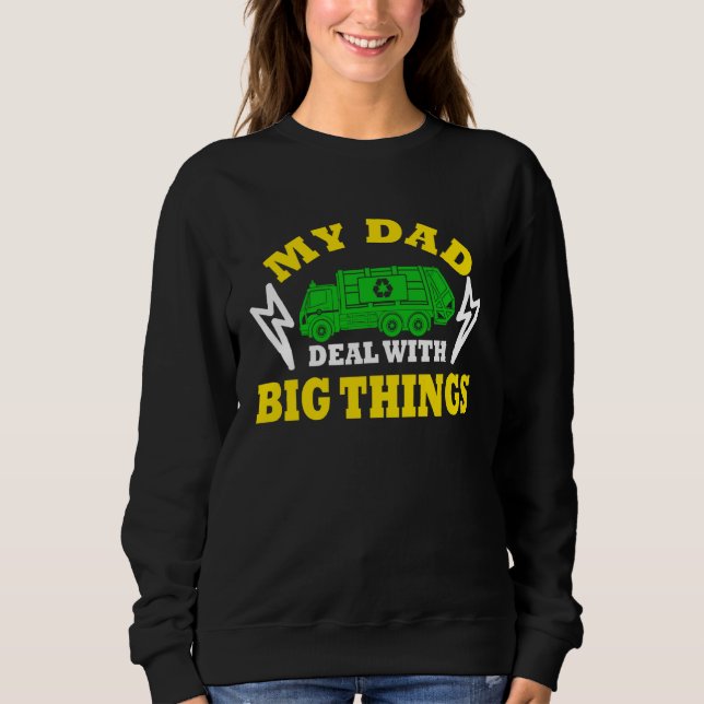 My Dad Deal With Big Things Garbage Truck Trash Tr T Shirt (Framsida)