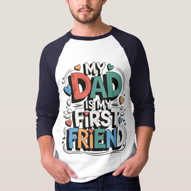 My dad is my first friend t shirt (Framsida)