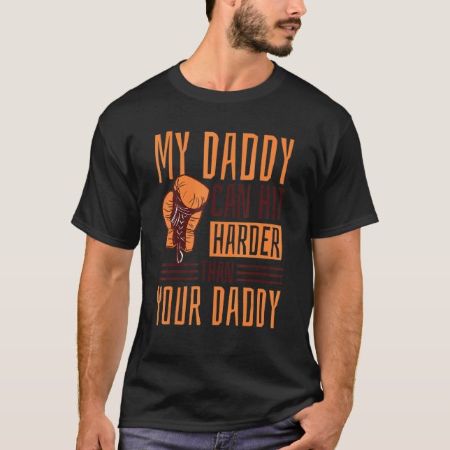 My Daddy Can Hit Harder Than Your Daddy  Dad Boxin T Shirt (Framsida)