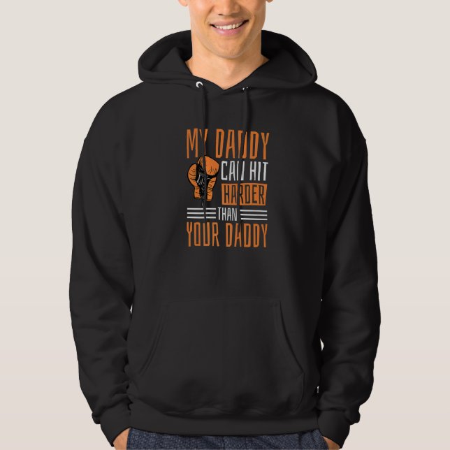 My Daddy Can Hit Harder Than Your Daddy Dad Boxing Hoodie (Framsida)