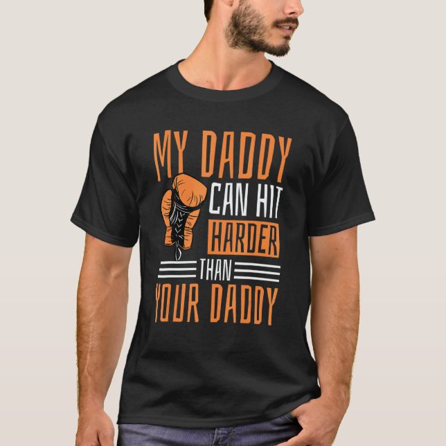 My Daddy Can Hit Harder Than Your Daddy Dad Boxing T Shirt (Framsida)