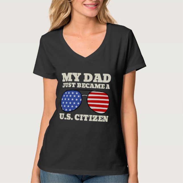 My Daddy Just Became A US Citizen Proud American T Shirt (Framsida)