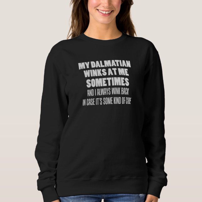My Dalmatian Winks At Me Sometimes Dog Owner T Shirt (Framsida)