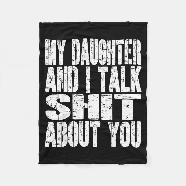 My Daughter And I Talk About You Dad Mom Father Mo Fleecefilt (Framsidan)