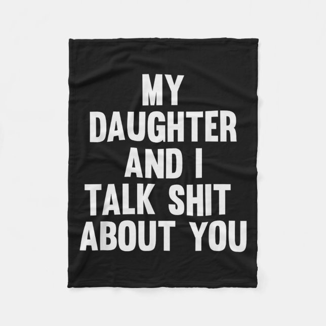 My Daughter And I Talk About You Funny Matching Da Fleecefilt (Framsidan)