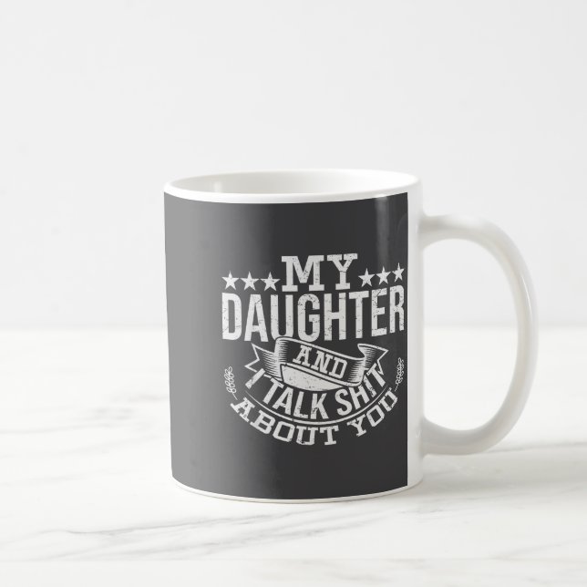 My Daughter And I Talk About You Funny Matching Da Kaffemugg (Höger)