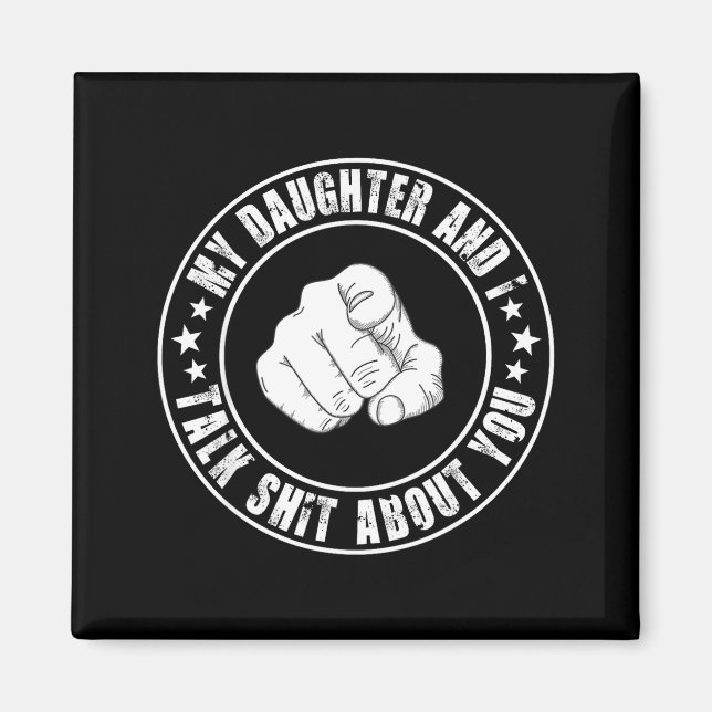 My Daughter And I Talk About You Funny Matching Da Magnet (Framsidan)