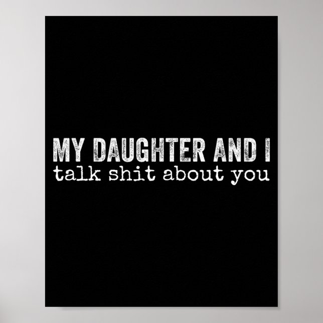 My Daughter And I Talk About You Funny Matching Da Poster (Framsidan)