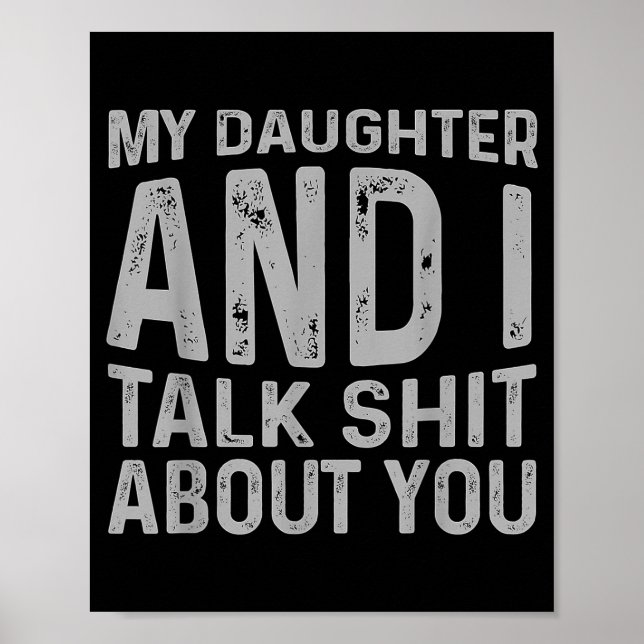 My Daughter And I Talk About You Funny Matching Da Poster (Framsidan)